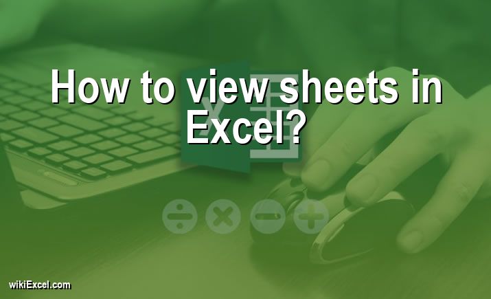 How To View Sheets In Excel Solved 2023 WikiEXCEL